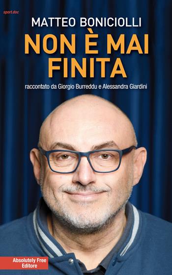 Non è mai finita - Matteo Boniciolli, Giorgio Burreddu, Alessandra Giardini - Libro Absolutely Free 2017, Sport.doc | Libraccio.it