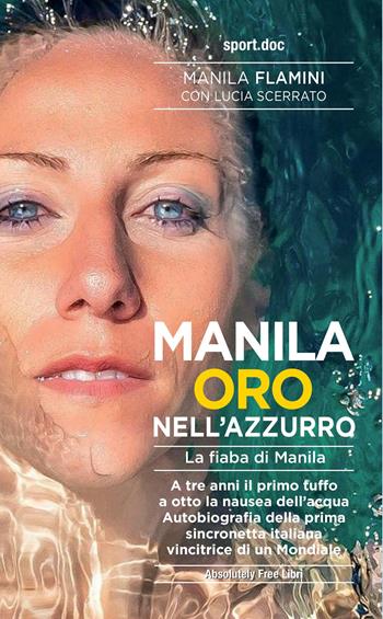 Manila oro nell'azzurro - Manila Flamini, Lucia Scerrato - Libro Absolutely Free 2021, Sport.doc | Libraccio.it