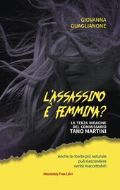 L'assassino è femmina? La terza indagine del commissario Tano Martini