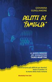 Delitti di «famiglia». La quinta indagine del commissario Tano Martini