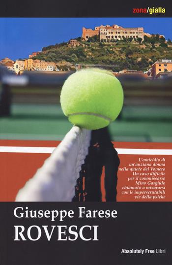 Rovesci - Giuseppe Farese - Libro Absolutely Free 2024, Zona/gialla | Libraccio.it
