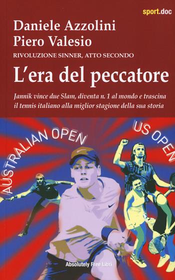 L'era del peccatore. Rivoluzione Sinner. Atto secondo - Daniele Azzolini, Piero Valesio - Libro Absolutely Free 2024, Sport.doc | Libraccio.it