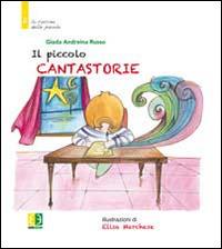 Il piccolo cantastorie - Giada A. Russo - Libro Euno Edizioni 2014 | Libraccio.it