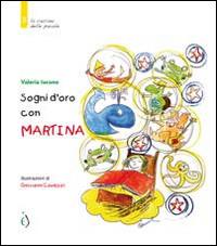 Sogni d'oro con Martina - Martina Iacono, Giovanni Caviezel - Libro Euno Edizioni 2014 | Libraccio.it