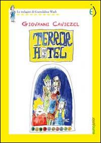 Terror hotel - Giovanni Caviezel - Libro Euno Edizioni 2014, Le indagini di Guendalina Wash | Libraccio.it
