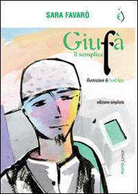 Giufà il semplice - Sara Favarò - Libro Euno Edizioni 2015 | Libraccio.it