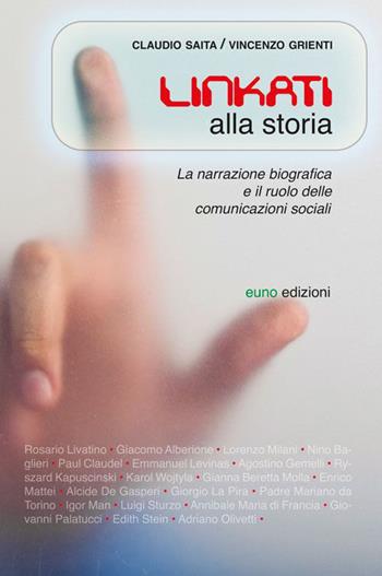 Linkati alla storia. Biografie del passato per comprendere il futuro - Vincenzo Grienti, Claudio Saita - Libro Euno Edizioni 2015 | Libraccio.it