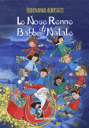 Le nove renne di Babbo Natale - Ferdinando Albertazzi - Libro Euno Edizioni 2015, La biblioteca di Nellina | Libraccio.it