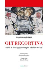 Oltrecortina. Diario di un viaggio nei regimi totalitari dell'Est