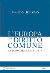 L' Europa del diritto comune. La memoria e la storia