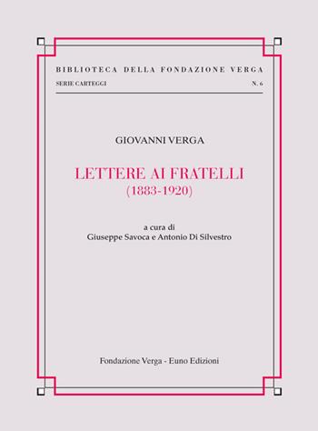 Lettere ai fratelli (1883-1920) - Giovanni Verga - Libro Euno Edizioni 2018 | Libraccio.it
