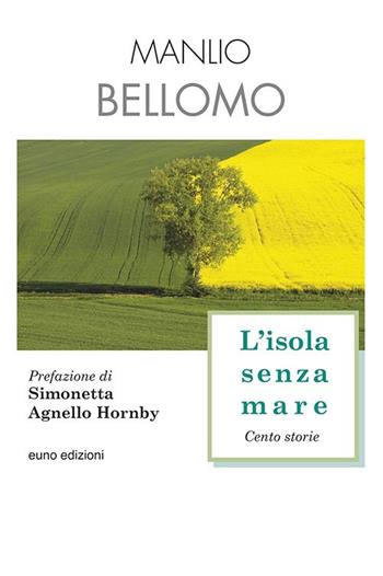 L' isola senza mare. Cento storie - Manlio Bellomo - Libro Euno Edizioni 2017, Topoi | Libraccio.it