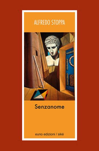 Senzanome - Alfredo Stoppa - Libro Euno Edizioni 2019 | Libraccio.it