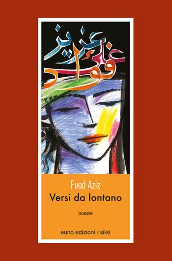 Versi da lontano. Ediz. francese e italiana - Fuad Aziz - Libro Euno Edizioni 2017, Sikè zagara | Libraccio.it