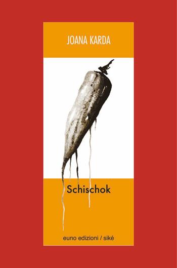 Schischok - Joana Karda - Libro Euno Edizioni 2018 | Libraccio.it