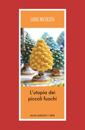 L' utopia dei piccoli fuochi