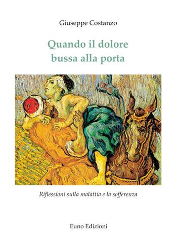 Quando il dolore bussa alla porta - Giuseppe Costanzo - Libro Euno Edizioni 2018 | Libraccio.it