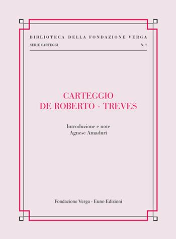 Carteggio De Roberto-Treves  - Libro Euno Edizioni 2017, Bibl. della Fondazione Verga. Serie testi | Libraccio.it