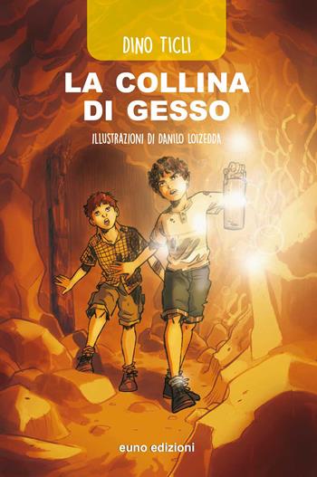 La collina di gesso - Dino Ticli - Libro Euno Edizioni 2020, La biblioteca di Nellina | Libraccio.it