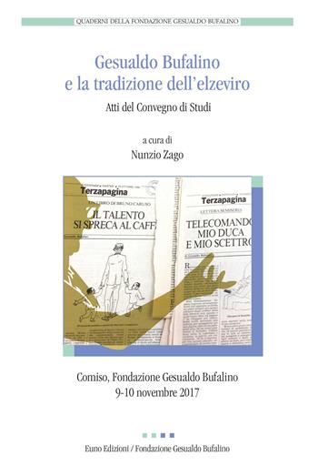 Gesualdo Bufalino e la tradizione dell'elzeviro - Nunzio Zago - Libro Euno Edizioni 2020, Fondazione Gesualdo Bufalino. Quaderni | Libraccio.it