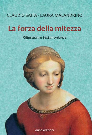 La forza della mitezza. Riflessioni e testimonianze  - Libro Euno Edizioni 2020 | Libraccio.it