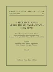 «I suoi begli anni»: Verga tra Milano e Catania (1872-1891). Vol. 2