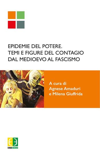 Epidemie del potere. Temi e figure del contagio dal Medioevo al Fascismo  - Libro Euno Edizioni 2025, Studi & ricerche | Libraccio.it
