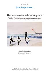 Ognuno cresce solo se sognato. Danilo Dolci e la sua proposta educativa
