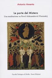 Le porte del mistero. Una meditazione su Pavel Aleksandrovic Florenskij