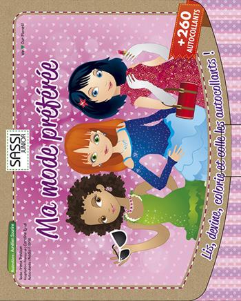 Ma mode préférée. Lis, devine, colorie et colle les autocollants! Con gadget - Aurélien Sourire - Libro Sassi 2014, Sassi junior | Libraccio.it