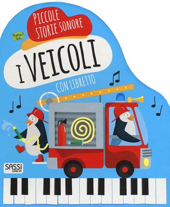 I veicoli. Piccole storie sonore. Ediz. a colori. Con gadget - Mathew Neil - Libro Sassi 2016, Sassi junior | Libraccio.it