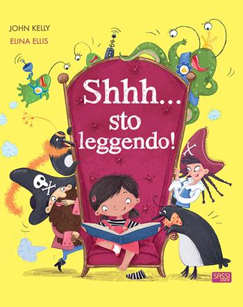 Shhh... sto leggendo! - John Kelly, Elina Ellis - Libro Sassi 2019, Sassi junior | Libraccio.it