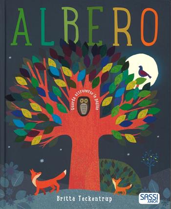 Albero. Ediz. illustrata - Britta Teckentrup, Patricia Hegarty - Libro Sassi 2016, Sassi junior | Libraccio.it