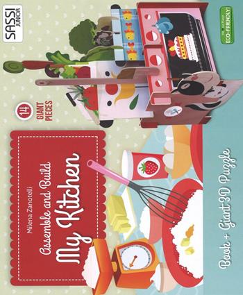 My little kitchen. Assemble and build. Libro puzzle - Milena Zanotelli - Libro Sassi 2016, Sassi junior | Libraccio.it