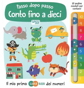 Conto fino a dieci. Passo dopo passo. Il mio primo slider book dei numeri. Ediz. illustrata - Anton Poitier, Maria Neradova - Libro Sassi 2016, Sassi junior | Libraccio.it