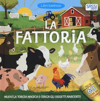 La fattoria. Libri luminosi. Ediz. a colori - Mel Plehov, Amanda Enright - Libro Sassi 2017, Sassi junior | Libraccio.it