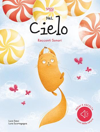 Nel cielo. Racconti sonori. Ediz. a colori - Luca Sassi, Luna Scortegagna - Libro Sassi 2019, Sassi junior | Libraccio.it