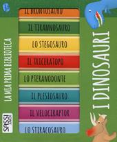 I dinosauri. La mia prima biblioteca