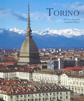 Torino. Ediz. italiana e inglese - Ornella Paletto, Giuseppe Parola - Libro Sassi 2017 | Libraccio.it
