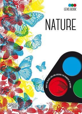 Nature. Lens book. Ediz. a colori. Con gadget - Irena Trevisan, Ester Tomè - Libro Sassi 2017, Science | Libraccio.it
