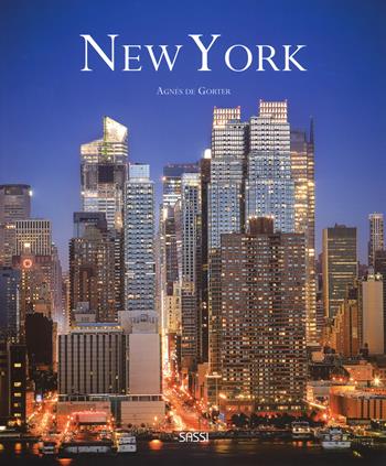 New York. Ediz. a colori - Agnès de Gorter - Libro Sassi 2017, Libri d'arte | Libraccio.it