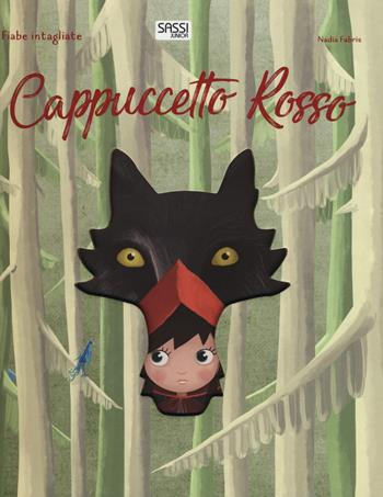 Cappuccetto rosso. Fiabe intagliate - Ester Tomè, Nadia Fabris - Libro Sassi 2017, Sassi junior | Libraccio.it