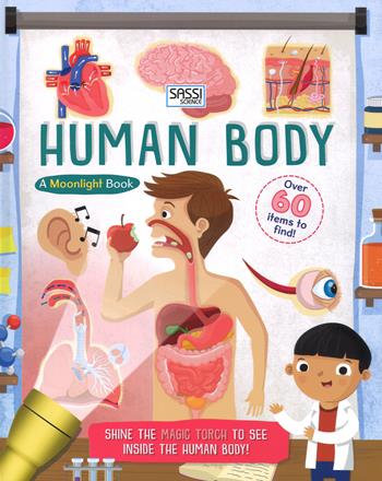The human body. A moonlight book. Ediz. a colori. Con gadget - Moira Butterfield, Ed Myer - Libro Sassi 2017, Science | Libraccio.it