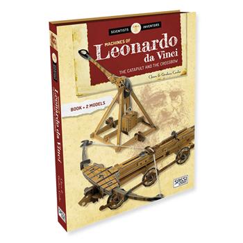 Machines of Leonardo da Vinci. The catapult and the crossbow. Scientist and inventors. Con 2 gadget - Chiara Covolan, Girolamo Covolan - Libro Sassi 2018, Science | Libraccio.it