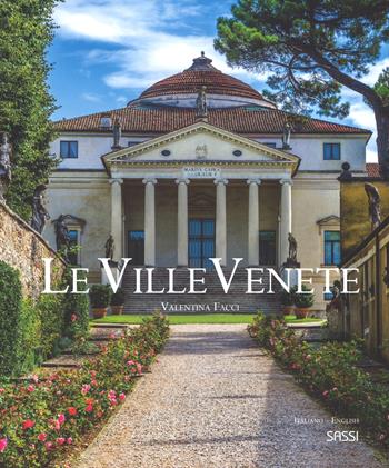 Le ville venete. Ediz. italiana e inglese - Valentina Facci - Libro Sassi 2017, Libri d'arte | Libraccio.it