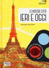 Le nostre città ieri e oggi. Libri lente. Ediz. a colori. Con gadget