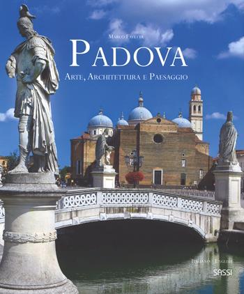 Padova. Arte, architettura e paesaggio. Ediz. italiana e inglese - Marco Favetta - Libro Sassi 2017, Libri d'arte | Libraccio.it