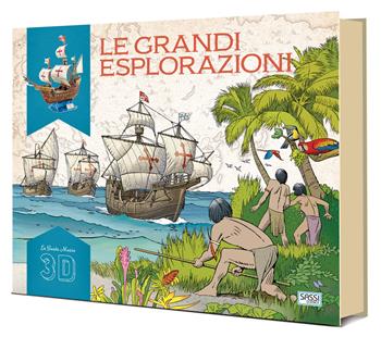 La Santa Maria 3D. Le grandi esplorazioni. Ediz. a colori. Con Giocattolo - Ester Tomè, Valentina Bonaguro - Libro Sassi 2018, Science | Libraccio.it