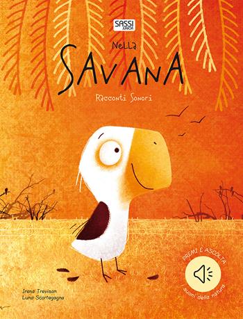 Nella savana. Racconti sonori - Irena Trevisan, Irena Trevisan - Libro Sassi 2018, Sassi junior | Libraccio.it