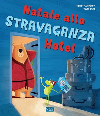 Natale allo Stravaganza Hotel - Tracey Corderoy, Tony Neal - Libro Sassi 2018, Sassi junior | Libraccio.it